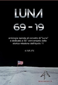 Luna 69-19 - AA.VV. su BraviAutori