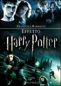 Effetto Harry Potter - Barbolini Francesca