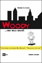 Woody... fuga dalla realtà - La Licata Alfonso