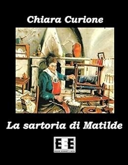La sartoria di Matilde - Chiara Curione