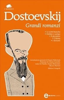 Grandi romanzi - Fëdor Michajlovic Dostoevskij